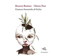 Creature fantastiche di Sicilia. Ediz. illustrata
