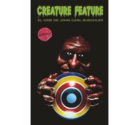 Creature Feature: El cine de John Carl Buechler