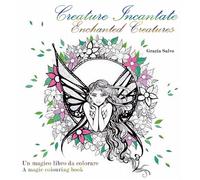 Creature Incantate. Enchanted Creatures. Colouring book di Grazia Salvo, 2016