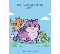 Creature leggendarie Volume 2: I nuovi regni del mito - Libro da Colorare per Bambini