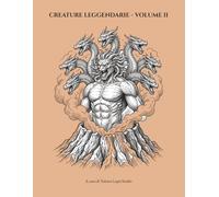 Creature leggendarie Volume II: I Nuovi Regni del Mito