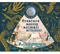 Creature magiche e animali mitologici. Ediz. a colori [Hardcover] [Jun 05, 2025]