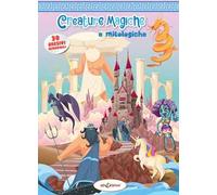 Creature magiche e mitologiche. Leggi e gioca con gli stickers. Ediz. a colori