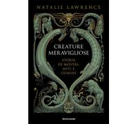 Creature meravigliose. Storie di mostri, uomini e miti - 2024 - M