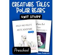Creature Tales Polar Bear Unit Study - Preschool Workbook: Roley & Poley's Arctic Adventure