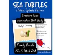 Creature Tales Sea Turtle Home School Unit Study - Family Bundle: Hatch, Splash, Return