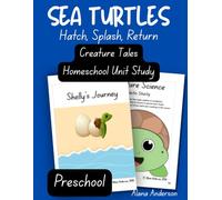 Creature Tales Sea Turtle Homeschool Preschool Unit Study: Hatch, Splash, Return
