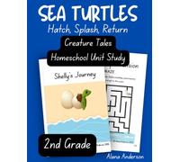 Creature Tales Sea Turtle Homeschool Unit Study - 2nd Grade: Hatch, Splash, Return