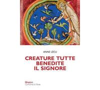 Creature tutte, benedite il Signore. Animali e piante nella Bibbia