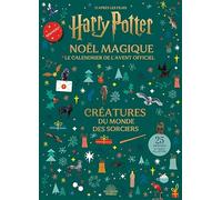 Créatures du monde des sorciers: Noël magique. Le calendrier de l'avent officiel Harry Potter