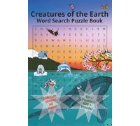 Creatures of the Earth Word Search Puzzle Book: Difficult Mode - 50+ Easy-to-Read Puzzles Print about Creatures, Animals, Wildlife & More | 6 x 9 ... Gift for Vacations, Holidays, and Relaxation!