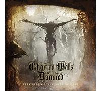 Charred Walls Of The Damned - Creatures Watching Over the Dead