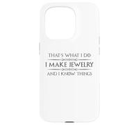 Creazione di gioielli I Make Jewelry and I Know Things Funny Maker Custodia per iPhone 15 Pro