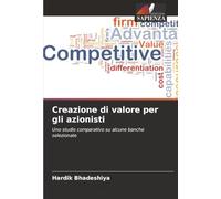 Creazione di valore per gli azionisti: Uno studio comparativo su alcune banche selezionate