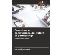 Creazione e condivisione del valore di partnership: Dalla teoria alla pratica