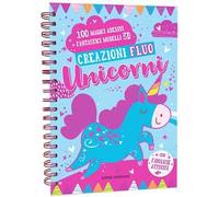 Creazioni fluo. Unicorni. Con adesivi. Ediz. a colori. Ediz. a spirale
