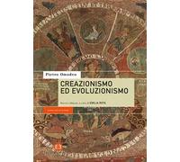 Creazionismo ed evoluzionismo. Nuova ediz.