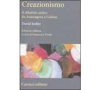 Creazionismo. Il dibattito antico da Anassagora a Galeno