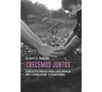 CRECEMOS JUNTOS: Ejercicios reales para una familia más consciente y conectada: 3