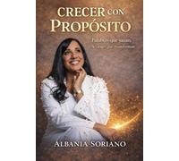 Crecer con Propósito: Palabras que sanan, Acciones que transforman