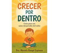 Crecer por Dentro: Guía para un sano desarrollo del niño