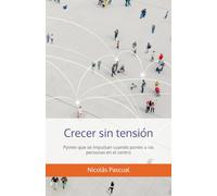 Crecer sin tensión: Pymes que se impulsan cuando ponen a las personas en el centro
