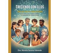 Creciendo con Ellos: Red de Apoyo para Padres: Guía básica para madres, padres y cuidadores de adolescentes