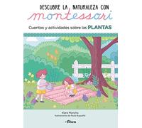 Creciendo con Montessori. Cuadernos de actividades - Descubre la Naturaleza con Montessori. Cuentos y actividades sobre las plantas