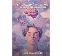 Creciendo Consciente: El Camino del Adolescente