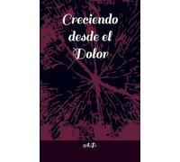 Creciendo desde el dolor: 1