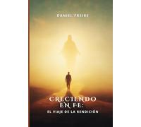 Creciendo en Fe: El Viaje de la Rendición