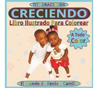 Creciendo: Libro Ilustrado para Colorear: El Mundo de Kenya y Camilo (Spanish Edition)