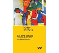 Credenti inquieti. Laici associati nella Chiesa dell'«Evangelii gaudium»