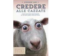 Libri Stephen Law - Credere Alle Cazzate. Come Non Farsi Risucchiare In Un Buco
