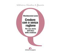 Credere con o senza ragione. Per una storia dell'etica della credenza