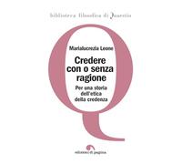 Credere con o senza ragione. Per una storia dell'etica della credenza