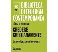 Credere cristianamente. Una collocazione teologica