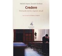 Credere. Domande eterne, risposte attuali