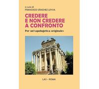 Credere e non credere a confronto. Per un'«apologetica originale»