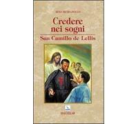 Credere nei sogni. San Camillo de Lellis