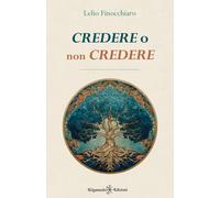 Credere o non credere - 2026 - Gilgamesh Edizioni (Enki)