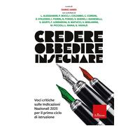 Credere obbedire insegnare. Voci critiche sulle Indicazioni Nazionali 2025 per il primo ciclo di istruzione