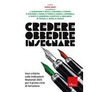 Credere obbedire insegnare. Voci critiche sulle Indicazioni Nazionali 2025 per il primo ciclo di istruzione