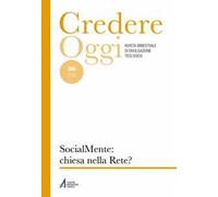 Credere oggi (2025). Vol. 266: Socialmente: chiesa nella rete?