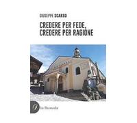 Credere per fede, credere per ragione
