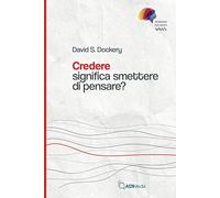 Credere significa smettere di pensare?
