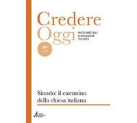 Credereoggi (2022). Ediz. plastificata. Vol. 247: Sinodo: il cammino della chiesa italiana
