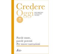 Credereoggi. Parole mute, parole potenti. Per nuove narrazioni (Vol. 268)