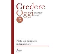Credereoggi. Preti: un ministero in transizione (Vol. 259)