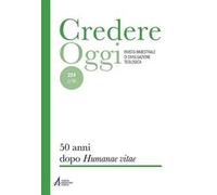 Credereoggi. Vol. 224: 50 anni dopo «Humanae vitae»